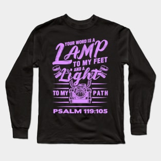 Psalm 119:105 Your Word Is A Lamp To My Feet And A Light To My Path Long Sleeve T-Shirt